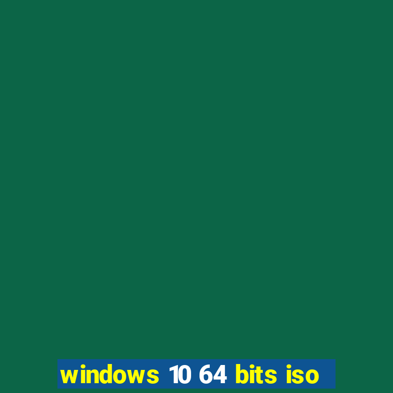 windows 10 64 bits iso